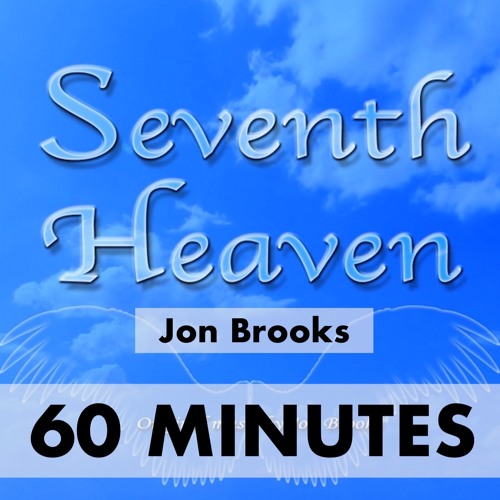 Seventh Heaven (1 Hour) Jon Brooks | Relaxing Instrumental Music for Panic Attacks, Stress & Anxiety