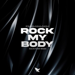 R3HAB, INNA, Sash! - Rock My Body (Kolya Funk Remix)