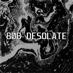 808 DESOLATE