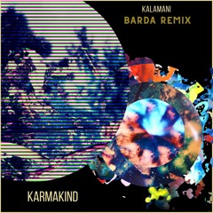 PREMIERE : Karmakind - Kalamani (Barda Remix)