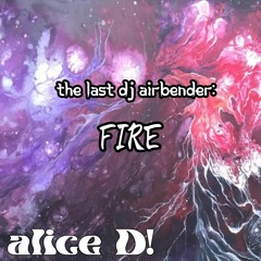 the last (dj) airbender: FIRE
