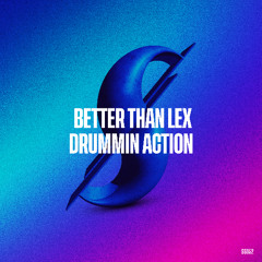 Better Than Lex - Drummin' Action (Original Mix) [Summer-ized Sessions]
