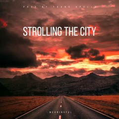STROLLING THE CITY (Prod. by Young Apollo)