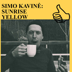 SIMO KAVINĖ: SUNRISE YELLOW