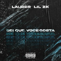 Sei Que Você Gosta (feat. Lil ZK) [Gincana Dos Beats 2]