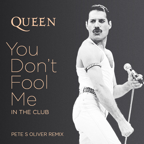 Queen - You don't fool me In The Club (Pete S Oliver Remix)