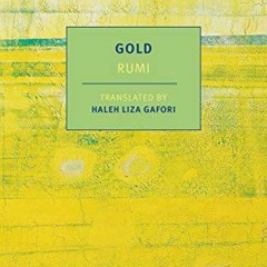 [Access] [PDF EBOOK EPUB KINDLE] Gold (New York Review Books Classics) by  Rumi,Haleh Liza Gafori,Ha