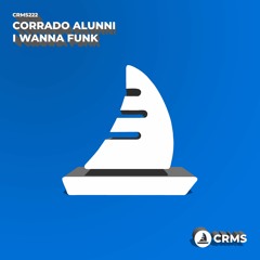 Corrado Alunni - I Wanna Funk (Radio Edit) [CRMS222]