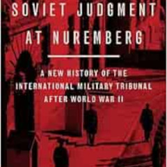 FREE EBOOK 📄 Soviet Judgment at Nuremberg: A New History of the International Milita