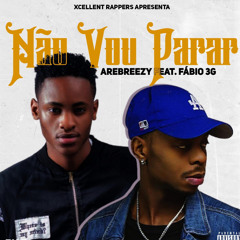 Arebreezy ft Fábio 3G - Não vou parar