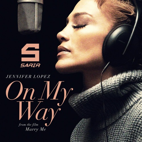 Stream Jennifer Lopez - On My Way (Marry Me) [SARIR Remix] by SARIR |  Listen online for free on SoundCloud