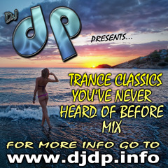DJ dp - Trance Classics you've never heard before mix