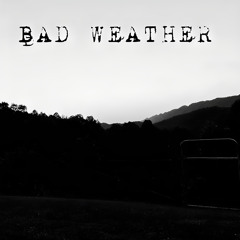 Bad Weather