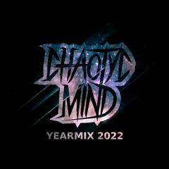 Chaotyc Mind Yearmix 2022