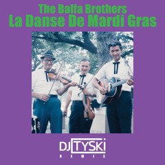 La Danse De Mardi Gras (TySki Remix) - Balfa Brothers