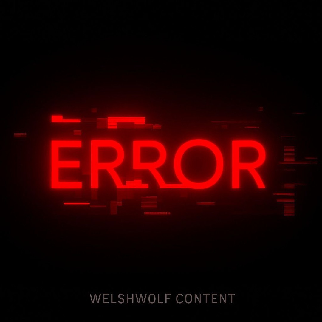 Stream ERROR by WELSHWOLF CONTENT | Listen online for free on SoundCloud