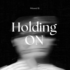 Holding On