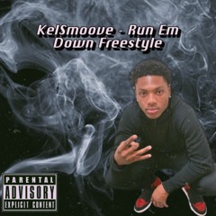 Kel Smoove - Run Em Down Freestyle #mixedbyolivia