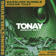 Crank That X Bassline Rumble - Soulja Boy X Curbi (Tonay Mashup)