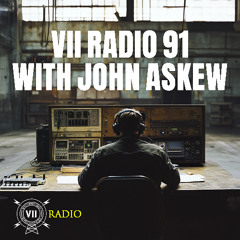 VII Radio 91 - Simon Patterson B2B John Askew B2B Selective Response