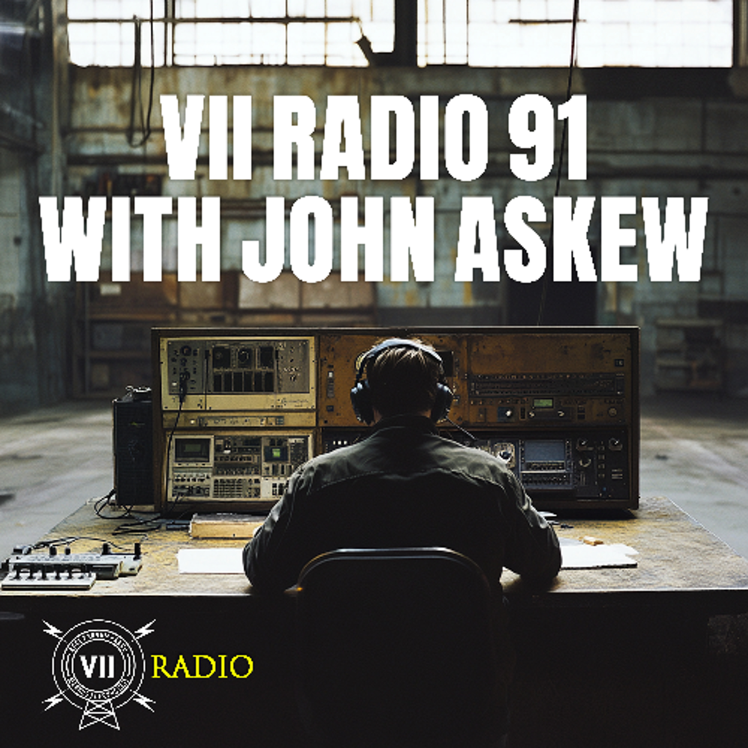 VII Radio 91 - Simon Patterson B2B John Askew B2B Selective Response