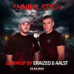 Annihilation 2024 | Warm-up mix by Eraized & Aalst