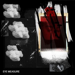 OBSKRRD 067 // Eye Measure