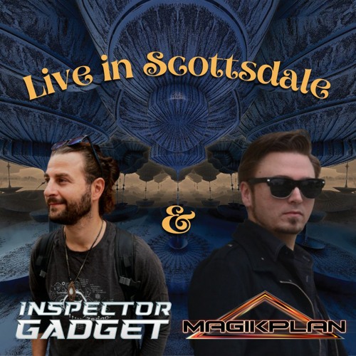 Inspector Gadget b2b Magik Plan Live In Scottsdale