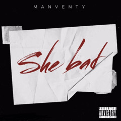 Manventy - She Bad
