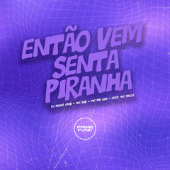 Então Vem Senta Piranha (feat. MC 7Belo)