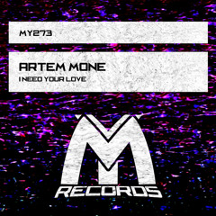 Artem Mone - I Need Your Love (Original Mix)