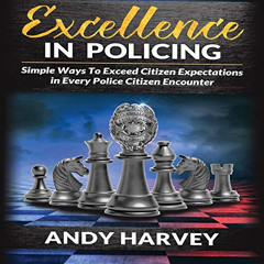 ACCESS EPUB 🖊️ Excellence in Policing: Simple Ways to Exceed Citizen Expectations in