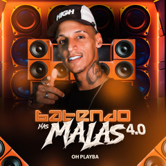 Batendo nas Malas 4.0: Vou Machucar / Soca na Pepequinha / Paulada na Xereca / Trepa na Piroca / Eu Jogo a Tcheca / Toma Piru / Vou Te Soca Tudo / Festa do Fode / Me Bota Suave