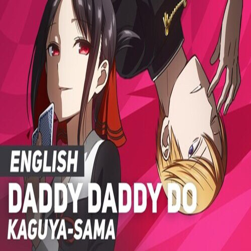 Stream Kaguya Sama Daddy Daddy Do Opening 2 English Ver Amalee By 𝓢𝓹𝓸𝓸𝓴𝔂 Listen Online For Free On Soundcloud