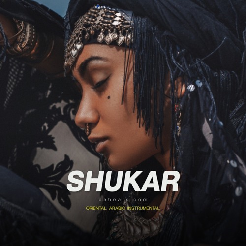 Stream SHUKAR - Oriental Arabic Dancehall Reggaeton Type Beat Instrumental  by OA beats | Listen online for free on SoundCloud