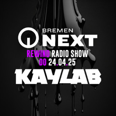 Kaylab -Bremen Next REWIND (24.04.25) (without MC)