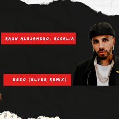 ROSALÍA, Rauw Alejandro - BESO (Elver Remix) #House