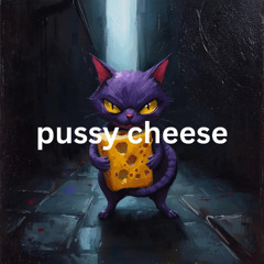 pussy cheese