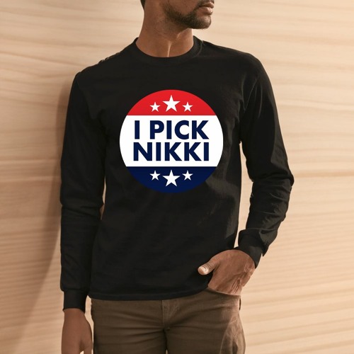 Stream I Pick Nikki 2025 TShirt by Official Nikki Haley 2025