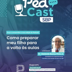 Ep.#102 | Como preparar meu filho para a volta às aulas - Dr. Abelardo Bastos Pinto Jr.