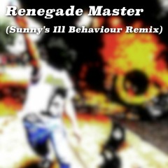Sunny Side Up vs. Wildchild - Renegade Master (Sunny's Ill Behaviour Remix)