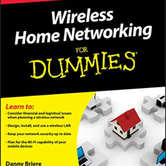 [Read] PDF 📜 Wireless Home Networking For Dummies by  Danny Briere &  Pat Hurley EPU