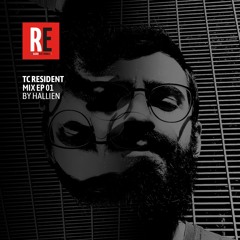 RE - TC RESIDENT MIX EP 01 by HALLIEN