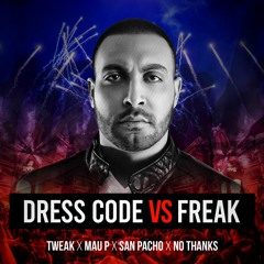 Dress Code vs Freak (Tweak Exclusive VIP Edit)