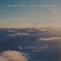 I MISS YOU (보고 싶어) - KIM BUM SOO | OST Stairway To Heaven | Giang Nguyễn