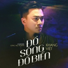 DO SONG DO BIEN - Khang Việt ft Bi Teddy Remix