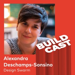 Buildcast #9 - Alexandra Deschamps-Sonsino on Creating a Culture of Innovation