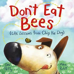 [PDF] Read Don't Eat Bees: Life Lessons from Chip the Dog by  Dev Petty &  Mike Boldt