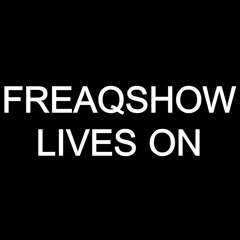 Freaqshow Lives On