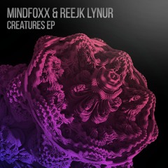 MindFoxx & Reejk Lynur - Creatures EP